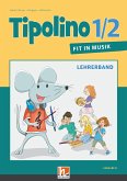 Tipolino 1/2 - Fit in Musik. Lehrerband. Ausgabe D