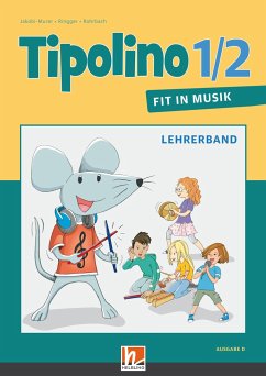 Tipolino 1/2 - Fit in Musik. Lehrerband. Ausgabe D - Ringger, Katrin-Uta;Rohrbach, Kurt