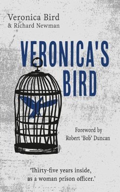 Veronica's Bird: Thirty-five years inside as a female prison officer - Bird, Veronica; Newman, Richard