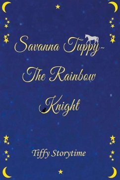 Savanna Tuppy: The Rainbow Knight Volume 1 - Storytime, Tiffy