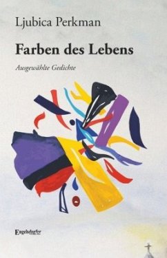 Ljubica Perkmans Farben des Lebens - Perkman, Ljubica