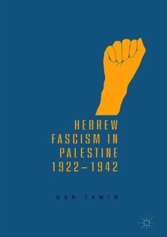 Hebrew Fascism in Palestine, 1922¿1942 - Tamir, Dan
