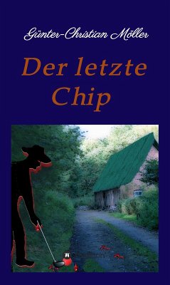 Der letzte Chip (eBook, ePUB) - Möller, Günter-Christian