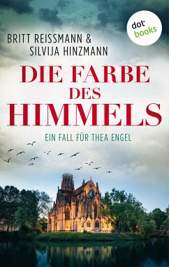 Die Farbe des Himmels / Ein Fall für Thea Engel Bd.1 (eBook, ePUB) - Reissmann, Britt; Hinzmann, Silvija