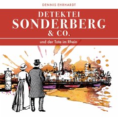Sonderberg & Co. Und der Tote im Rhein (MP3-Download) - Ehrhardt, Dennis