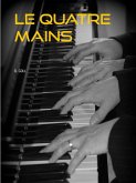 LE QUATRE MAINS (eBook, ePUB) LE QUATRE MAINS (eBook, ePUB)