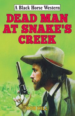 Dead Man at Snake's Creek (eBook, ePUB) - Hill, Rob