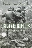 Brave Rifles: The Theology of War (eBook, ePUB)