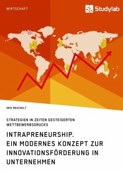 Intrapreneurship. Ein modernes Konzept zur Innovationsförderung in Unternehmen (eBook, ePUB) - Reichelt, Iris