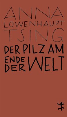 Der Pilz am Ende der Welt (eBook, ePUB) - Lowenhaupt Tsing, Anna