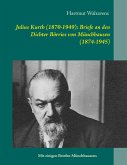 Julius Kurth (1870-1949): Briefe an den Dichter Börries von Münchhausen (1874-1945) (eBook, ePUB) Julius Kurth (1870-1949): Briefe an den Dichter Börries von Münchhausen (1874-1945) (eBook, ePUB)