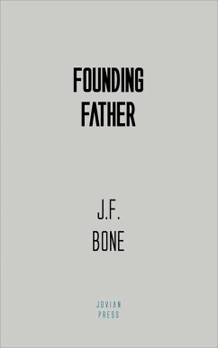 Founding Father (eBook, ePUB) - Bone, J. F.