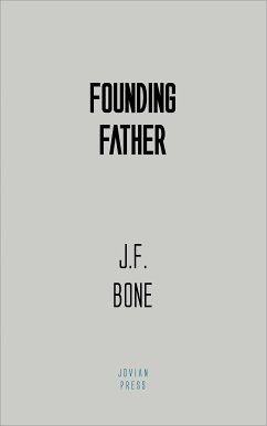 Founding Father (eBook, ePUB) - Bone, J. F.