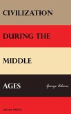 Civilization During the Middle Ages (eBook, ePUB)