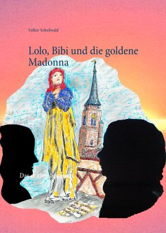 Lolo, Bibi und die goldene Madonna (eBook, ePUB) - Schoßwald, Volker