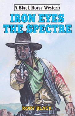 Iron Eyes the Spectre (eBook, ePUB) - Black, Rory