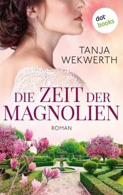 Die Zeit der Magnolien (eBook, ePUB) - Wekwerth, Tanja