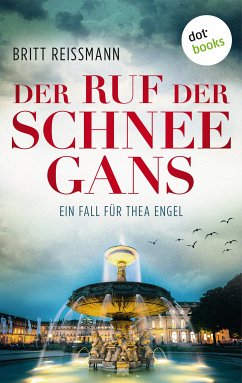 Der Ruf der Schneegans / Ein Fall für Thea Engel Bd.2 (eBook, ePUB) - Reissmann, Britt