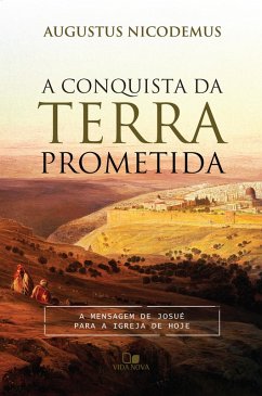 A conquista da terra prometida (eBook, ePUB) - Nicodemus, Augustus