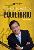 O sucesso está no equilíbrio (eBook, ePUB) O sucesso está no equilíbrio (eBook, ePUB)