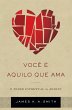 Você é aquilo que ama (eBook, ePUB) - Bild 1