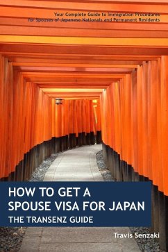 How to Get a Spouse Visa for Japan: The TranSenz Guide (TranSenz Guides) (eBook, ePUB) - Senzaki, Travis