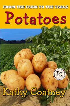 From the Farm to the Table Potatoes (eBook, ePUB) - Coatney, Kathy