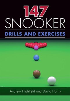 147 Snooker Drills and Exercises (eBook, ePUB) - Highfield, Andrew; Horrix, David