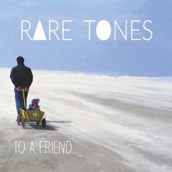 To A Friend - Rare Tones