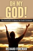 Oh My God! The Scientific Evidence for God's Existence (eBook, ePUB)