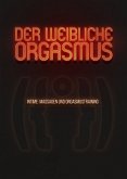 Der weibliche Orgasmus - Intime Massagen und Orgasmustraining