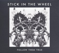 Follow Them True - Stick In The Wheel