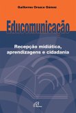 Educomunicação: Recepção midiática, aprendizagens e cidadania (eBook, ePUB)