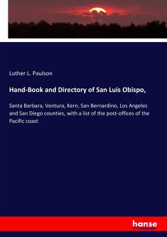 Hand-Book and Directory of San Luis Obispo, - Paulson, Luther L.