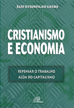 Cristianismo e economia (eBook, ePUB) - Gasda, Élio Estanislau