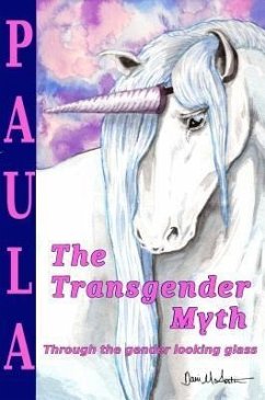 The Transgender Myth (eBook, ePUB) - Overby, Paula Mirare