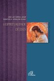 A espiritualidade de Jesus (eBook, ePUB)