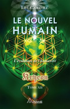 Le nouvel humain - Kryeon tome XII (eBook, ePUB) - Lee Carroll, Carroll