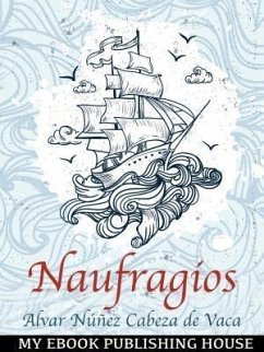 Naufragios (eBook, ePUB) - De Vaca, Alvar Núñez Cabeza