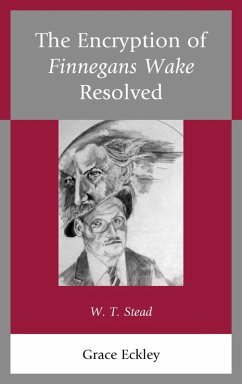 The Encryption of Finnegans Wake Resolved (eBook, ePUB) - Eckley, Grace