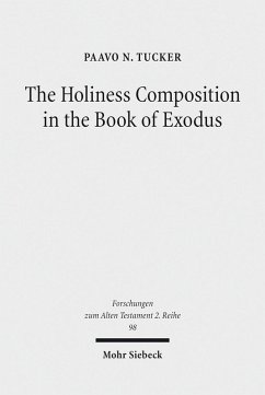 The Holiness Composition in the Book of Exodus (eBook, PDF) - Tucker, Paavo N.