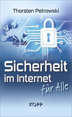 Sicherheit im Internet für alle (eBook, ePUB) - Petrowski, Thorsten