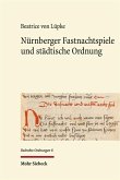 Nürnberger Fastnachtspiele und städtische Ordnung (eBook, PDF)