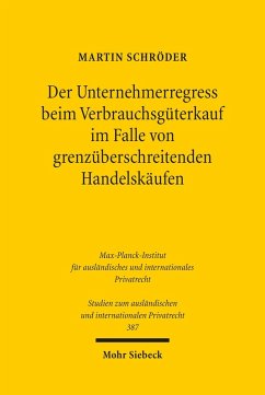 Der Unternehmerregress beim Verbrauchsgüterkauf im Falle von grenzüberschreitenden Handelskäufen (eBook, PDF) - Schröder, Martin