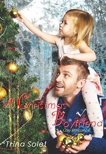 A Christmas Boyfriend: Gay Romance (eBook, ePUB) - Solet, Trina