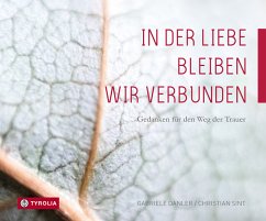 In der Liebe bleiben wir verbunden - Danler, Gabriele;Sint, Christian