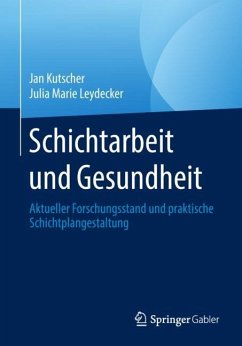 Schichtarbeit und Gesundheit - Kutscher, Jan;Leydecker, Julia Marie