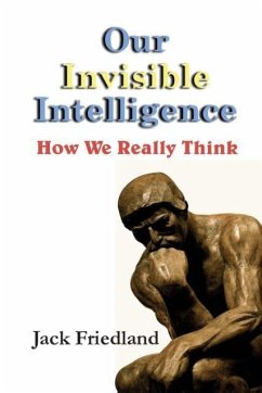 Our Invisible Intelligence - Friedland, Jack