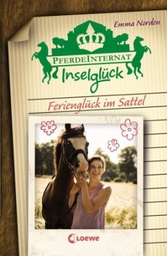 Ferienglück im Sattel / Pferdeinternat Inselglück Bd.5 - Norden, Emma