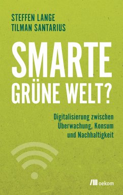 Smarte grüne Welt? - Santarius, Tilman;Lange, Steffen